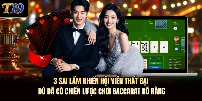 3 sai lầm khiến hội viên thất bại dù đã có chiến lược chơi baccarat rõ ràng 3 sai lầm khiến hội viên thất bại dù đã có chiến lược chơi baccarat rõ ràng