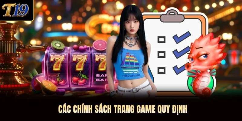 Các chính sách trang game quy định Các chính sách trang game quy định