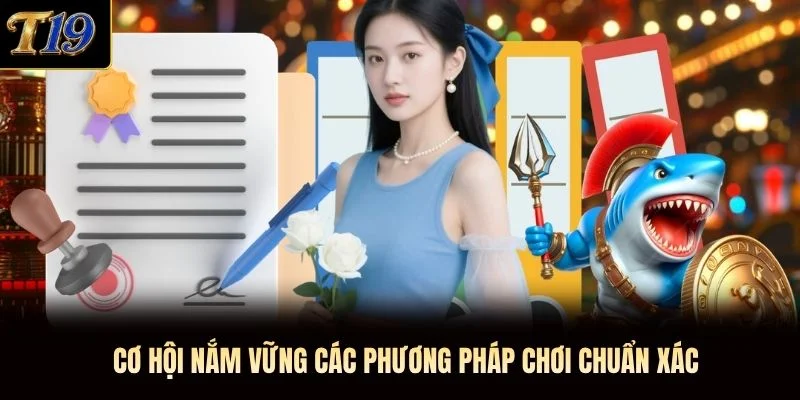 Cơ hội nắm vững các phương pháp chơi chuẩn xác