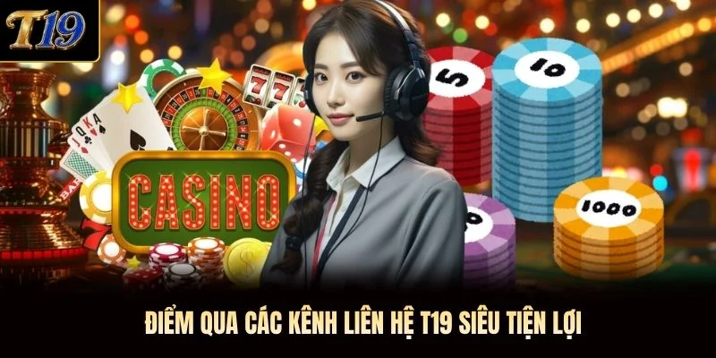 Điểm qua các kênh liên hệ T19 siêu tiện lợi Điểm qua các kênh liên hệ T19 siêu tiện lợi