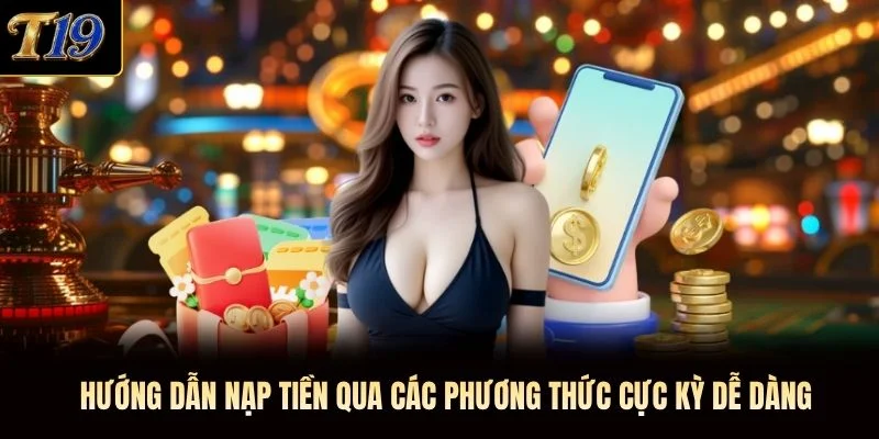 Hướng dẫn nạp tiền qua các phương thức cực kỳ dễ dàng Hướng dẫn nạp tiền qua các phương thức cực kỳ dễ dàng