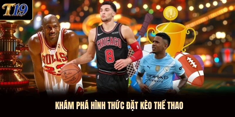 Khám phá hình thức đặt kèo thể thao Khám phá hình thức đặt kèo thể thao