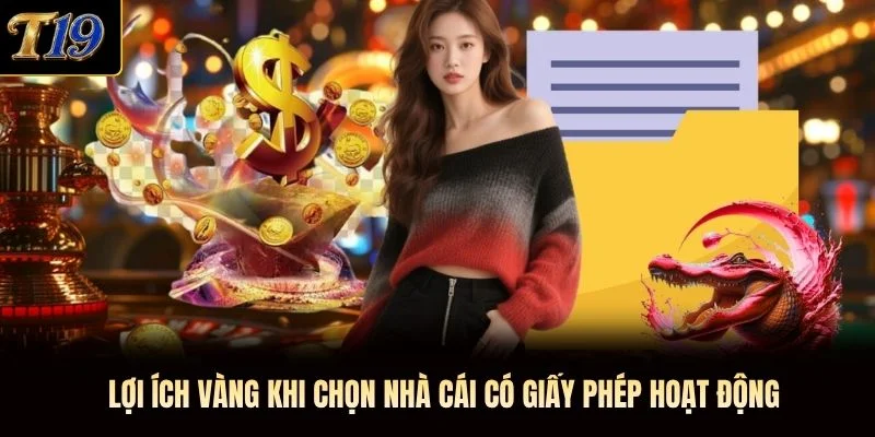 Lợi ích vàng khi chọn nhà cái có giấy phép hoạt động Lợi ích vàng khi chọn nhà cái có giấy phép hoạt động