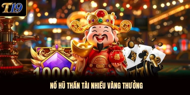 Nổ hũ Thần Tài nhiều vàng thưởng Nổ hũ Thần Tài nhiều vàng thưởng