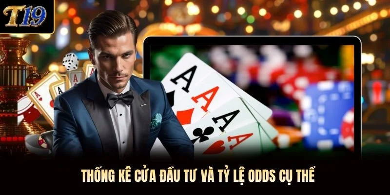 Thống kê cửa đầu tư và tỷ lệ odds cụ thể Thống kê cửa đầu tư và tỷ lệ odds cụ thể