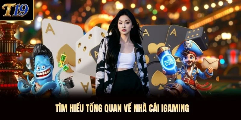 Tìm hiểu tổng quan về nhà cái iGaming Tìm hiểu tổng quan về nhà cái iGaming